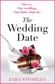 Title: The Wedding Date (The Zara Stoneley Romantic Comedy Collection, Book 2), Author: Zara Stoneley