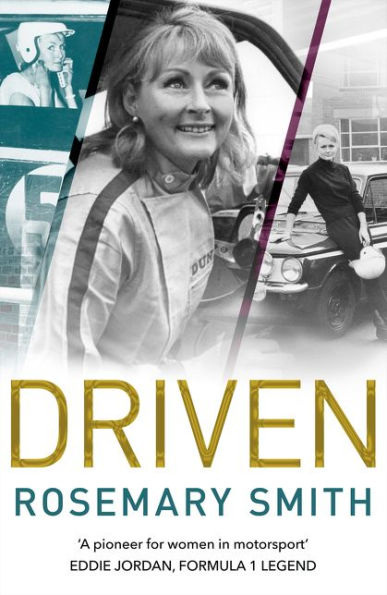 Driven: A pioneer for women in motorsport - an autobiography