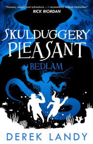Title: Bedlam (Skulduggery Pleasant, Book 12), Author: Derek Landy