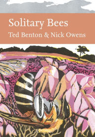 Title: Solitary Bees (Collins New Naturalist Library), Author: Ted Benton