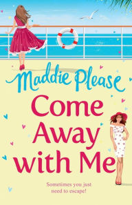 Title: Come Away With Me, Author: Maddie Please