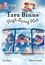 Title: Tara Binns: High-Flying Pilot: Band 12/Copper, Author: Lisa Rajan