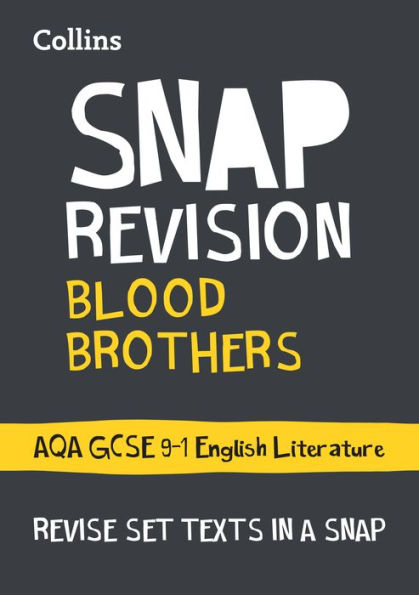 Collins GCSE 9-1 Snap Revision - Blood Brothers: AQA GCSE 9-1 English Literature Text Guide