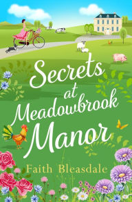 Title: Secrets at Meadowbrook Manor (Meadowbrook Manor, Book 2), Author: Faith Bleasdale