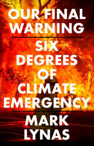 Read books free online download Our Final Warning: Six Degrees of Climate Emergency ePub MOBI