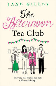 Title: The Afternoon Tea Club, Author: Jane Gilley