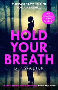 Title: Hold Your Breath, Author: B P Walter