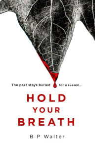 Title: Hold Your Breath, Author: B P Walter