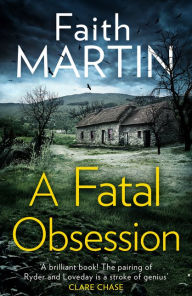 Title: A Fatal Obsession (Ryder and Loveday, Book 1), Author: Faith Martin