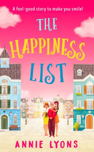 Title: The Happiness List, Author: Annie Lyons