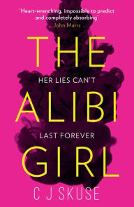 Title: The Alibi Girl, Author: C. J. Skuse