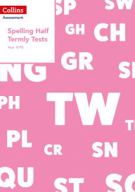 Title: Collins Assessment - Year 4/P5 Spelling Half Termly Tests, Author: Collins UK