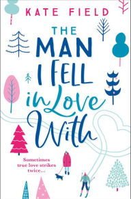 Title: The Man I Fell In Love With, Author: Kate Field