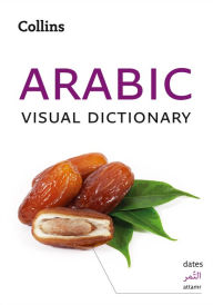 Title: Arabic Visual Dictionary: A photo guide to everyday words and phrases in Arabic (Collins Visual Dictionary), Author: Collins Dictionaries