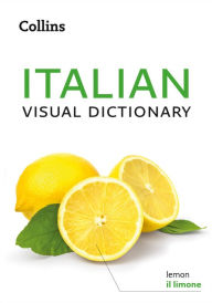 Title: Italian Visual Dictionary: A photo guide to everyday words and phrases in Italian (Collins Visual Dictionary), Author: Collins Dictionaries