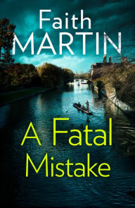Title: A Fatal Mistake (Ryder and Loveday, Book 2), Author: Faith Martin