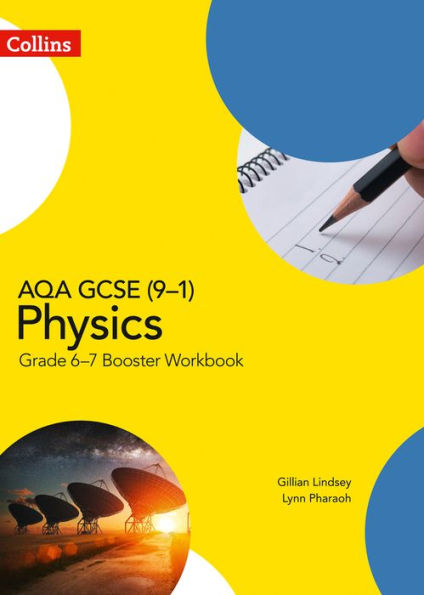 GCSE Science 9-1 - AQA GCSE (9-1) Physics Grade 6-7 Booster Workbook