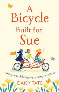 Title: A Bicycle Built for Sue, Author: Daisy Tate