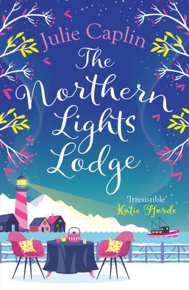 The Northern Lights Lodge (Romantic Escapes, Book 4)