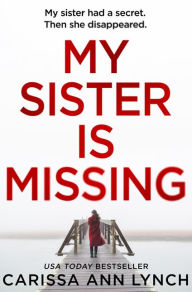 Read books online free no download My Sister is Missing  by Carissa Ann Lynch in English 9780008324490