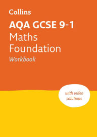 Title: AQA GCSE 9-1 Maths Foundation Workbook: Ideal for home learning, 2022 and 2023 exams, Author: Collins Maps