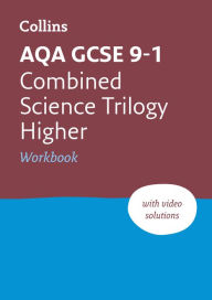 Title: AQA GCSE 9-1 Combined Science Higher Workbook: Ideal for home learning, 2022 and 2023 exams, Author: Collins Maps