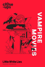 Title: Vampire Movies (Close-Ups, Book 2), Author: Charles Bramesco