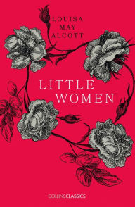 Title: Little Women (Collins Classics), Author: Louisa May Alcott