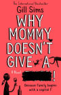 Why Mommy Doesn't Give a ****