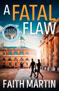 Title: A Fatal Flaw (Ryder and Loveday, Book 3), Author: Faith Martin