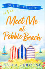 Meet Me at Pebble Beach: Part One - Out of the Blue (Meet Me at Pebble Beach, Book 1)