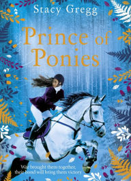 Title: Prince of Ponies, Author: Stacy Gregg