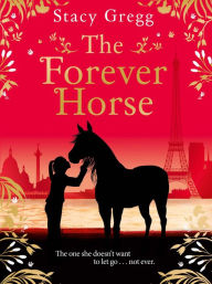 Title: The Forever Horse, Author: Stacy Gregg