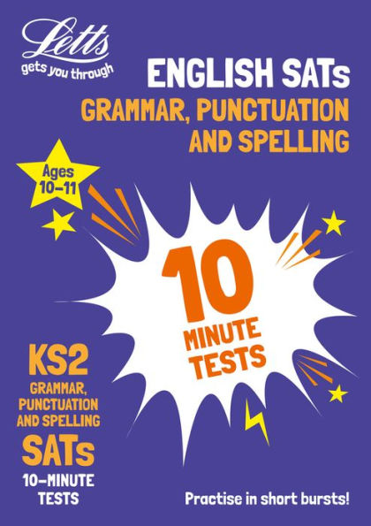 Letts KS2 SATs Success - KS2 English Grammar, Punctuation and Spelling SATs 10-Minute Tests: For the 2019 Tests