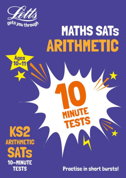 Letts KS2 SATs Success - KS2 Maths Arithmetic SATs 10-Minute Tests: For the 2019 Tests