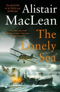 Title: The Lonely Sea, Author: Alistair MacLean