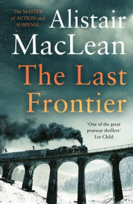 Title: The Last Frontier, Author: Alistair MacLean