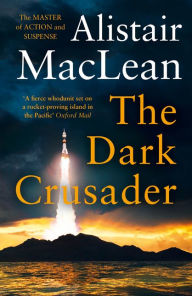 Title: The Dark Crusader, Author: Alistair MacLean