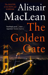 Title: The Golden Gate, Author: Alistair MacLean