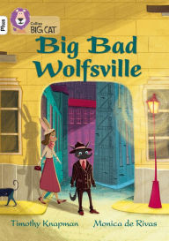 Title: Big Bad Wolfsville: Band 10+/White Plus, Author: Timothy Knapman