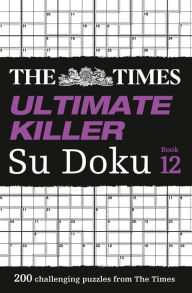 Free audiobook download mp3 The Times Ultimate Killer Su Doku Book 12: 200 of the deadliest Su Doku puzzles RTF PDB ePub English version 9780008342937