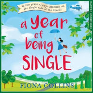 Title: A Year of Being Single, Author: Fiona Collins