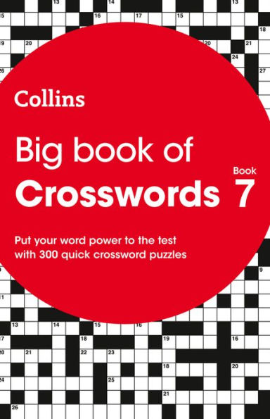 Big Book of Crosswords Book 7: 300 Quick Crossword Puzzles