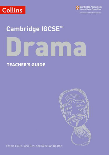 Cambridge IGCSET Drama Teacher's Guide: Second Edition