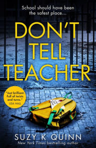 Title: Don't Tell Teacher, Author: Suzy K Quinn
