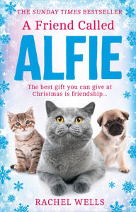 Title: A Friend Called Alfie (Alfie series, Book 6), Author: Rachel Wells