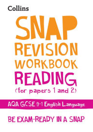 Title: Collins GCSE 9-1 Snap Revision - Reading (for papers 1 and 2) Workbook: New GCSE Grade 9-1 English Language AQA: GCSE Grade 9-1, Author: Collins GCSE