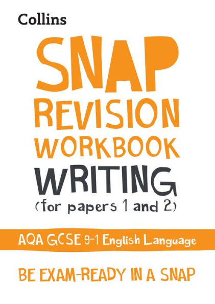 Collins GCSE 9-1 Snap Revision - Writing (for papers 1 and 2) Workbook: New GCSE Grade 9-1 English Language AQA: GCSE Grade 9-1
