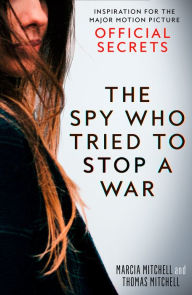 Download textbooks torrents free The Spy Who Tried to Stop a War: Inspiration for the Major Motion Picture Official Secrets MOBI in English 9780008355692 by Marcia Mitchell, Thomas Mitchell