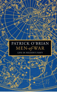 Title: Men-of-War: Life in Nelson's Navy, Author: Patrick O'Brian